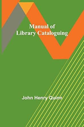 Manual of Library Cataloguing : Henry Quinn, John: Amazon.in: Books