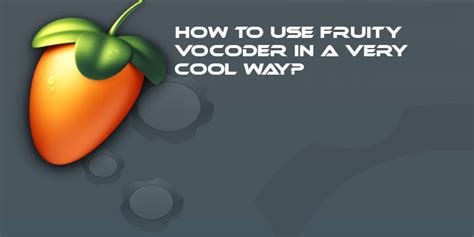 Image result for Fruity Vocoder