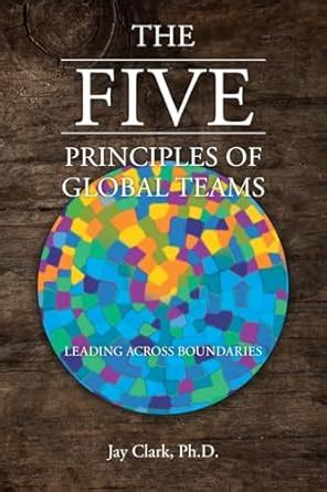 Buy The Five Principles of Global Teams: Leading Across Boundaries Book ...