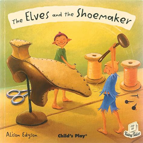 Flip-up Fairy Tales: The Elves and the Shoemaker – Child's Play