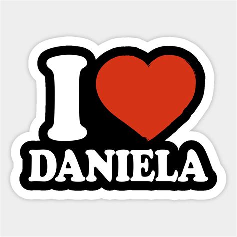 I Love Daniela. I Heart Daniela.Red Heart Valentine's Day Daniela Name Gift for Daniela Lover ...