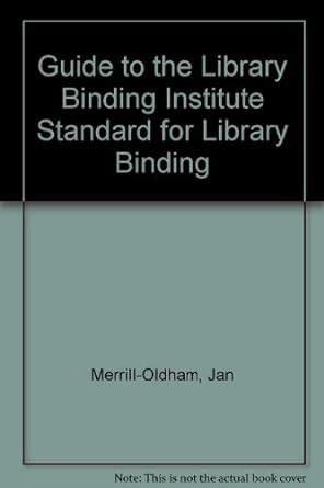 Buy Guide to the Library Binding Institute Standard for Library Binding ...