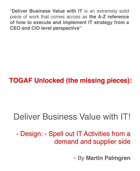 TOGAF Unlocked (the missing pieces): Deliver Business Value with IT ...