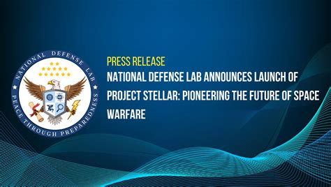 PRESS RELEASE - National Defense Lab Announces Launch of Project Stellar: Pioneering the Future ...