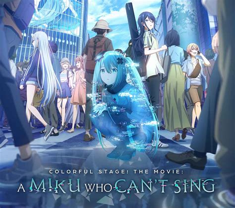 Colorful Stage! The Movie: A Miku Who Can't Sing, enciende el Anime ...