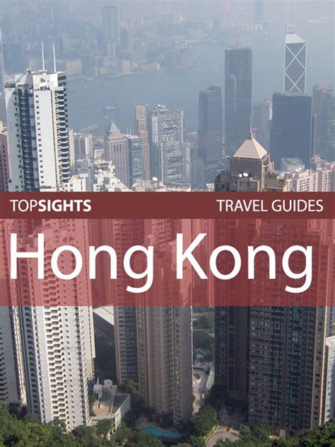 Top Sights Travel Guide: Hong Kong (Top Sights Travel Guides Book 146 ...