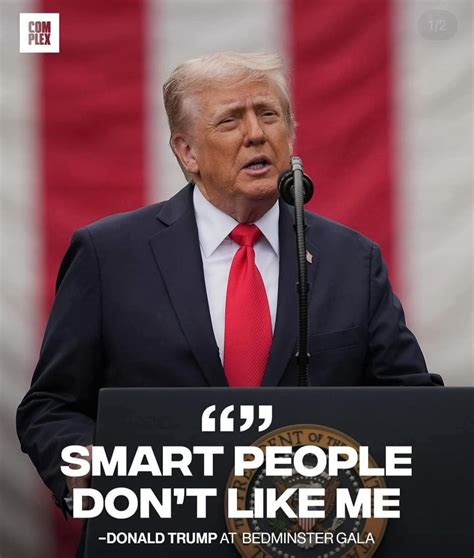 “Smart people don’t like me” Donald Trump at Bedminster Gala – @saywhat ...