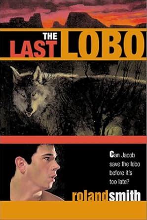 The Last Lobo : Smith, Roland: Amazon.in: Books