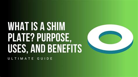 What is a Shim Plate? Purpose, Uses, and Benefits | Ultimate Guide