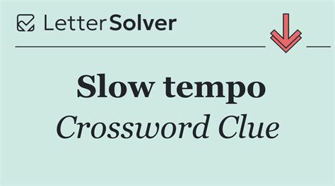 Slow tempo Crossword Clue Answers