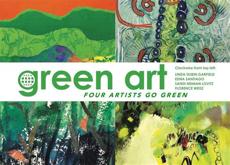Art Loop Four Artists Go Green: Green Art, Delaware Center for ...