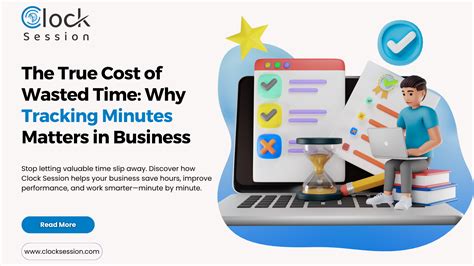 The True Cost of Wasted Time: Why Tracking Minutes Matters in Business