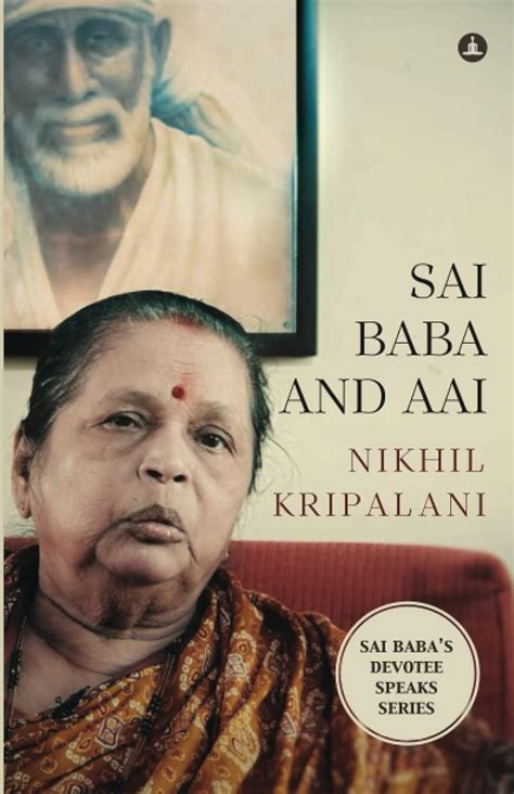 Sai Baba And Aai : Kripalani, Nikhil: Amazon.in: Books