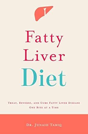 Fatty Liver Diet: Treat, Reverse, and Cure Fatty Liver Disease One Bite ...