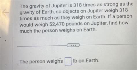 Solved The gravity of Jupiter is 318 ﻿times as strong as | Chegg.com