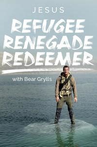 Jesus: Refugee, Renegade, Redeemer With Bear Grylls Watch Full Tv show ...