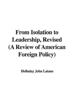 Buy From Isolation to Leadership, Revised (a Review of American Foreign ...