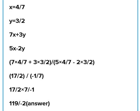 if x=4/7 and y=3/2 find the ratio (7x+3y):(5x-2y) - Brainly.in