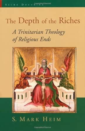Buy The Depth of the Riches: A Trinitarian Theology of Religious Ends ...