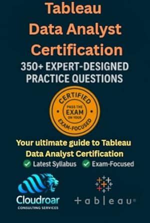 TDA-C01 - Tableau Certified Data Analyst: 350 Practice Questions ...
