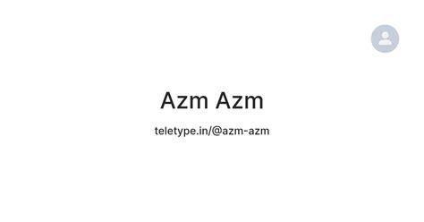 Azm Azm — Teletype