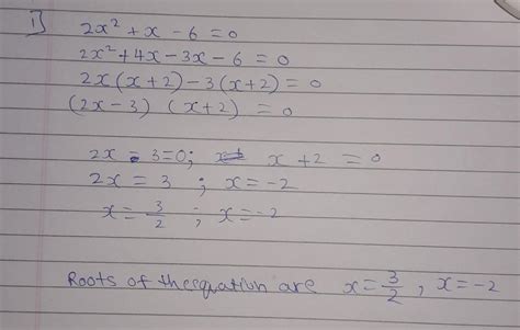 1. Find the roots of the quadratic equation 2x² + x - 6 = 0Class 10 ...