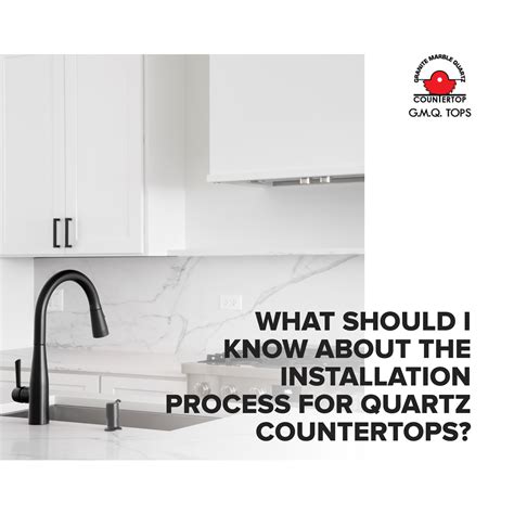 Granite Countertops GMQ Tops - What should I know about the installation process for quartz ...