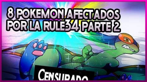 8 POKEMON AFECTADOS POR RULE 34 PARTE 2 - YouTube
