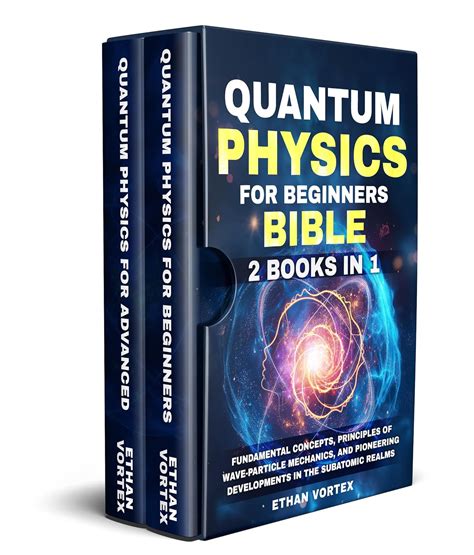 Quantum Physics for beginners Bible [2 Books in 1]: Fundamental ...