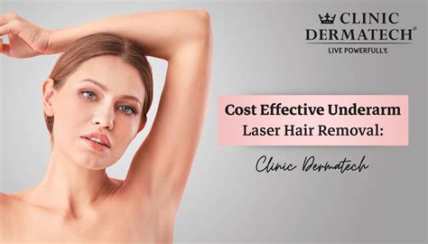Underarm / Armpit Laser Hair Removal - Clinic Dermatech