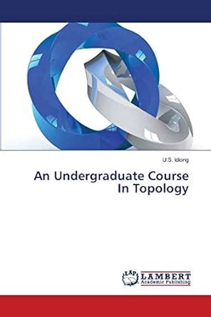 Buy An Undergraduate Course In Topology Book Online at Low Prices in ...