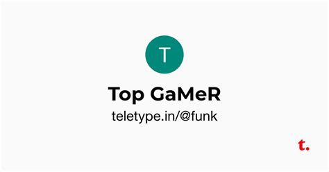Top GaMeR — Teletype