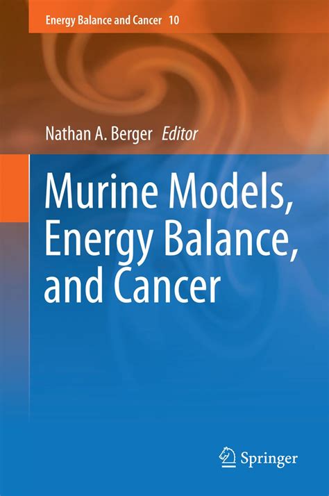 Murine Models, Energy Balance, and Cancer (Energy Balance and Cancer ...