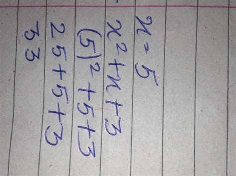 if x=5 find the value of : x²+x+3 sum you give me sum to only correct ...