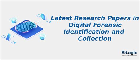 PhD Papers in Digital Forensic Identification and Collection | S-Logix