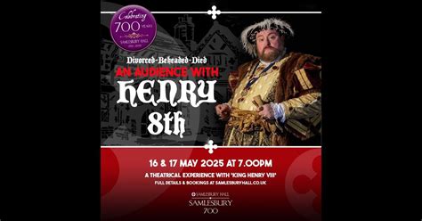 Divorced, Beheaded, Died: An Audience with King Henry VIII, Samlesbury ...
