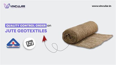 BIS-ISI Certificate for Jute Geotextiles – Part 2 | Vincular