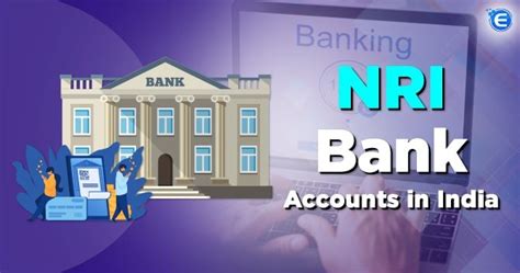 Guide to the Types of NRI Bank Accounts in India - Enterslice