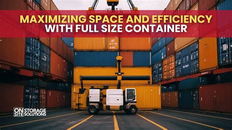 Maximizing Space and Efficiency with Full Size Container