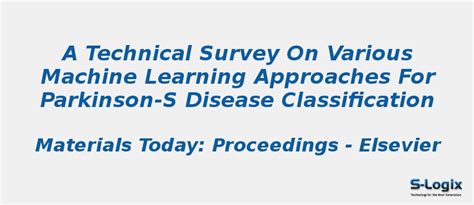 Various Machine Learning Approaches for Parkinson-s Disease | S-Logix