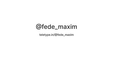 @fede_maxim — Teletype