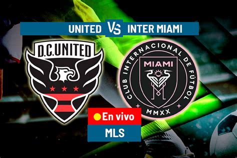 DC United vs Inter Miami EN VIVO: Doblete de Luis Suárez conduce a la ...