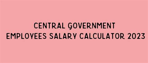 Central Government (CG) Employees Salary Calculator | 7th CPC (Central ...