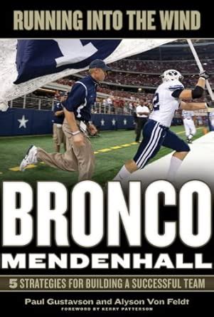 Running Into the Wind: Bronco Mendenhall: 5 Strategies for Building a ...