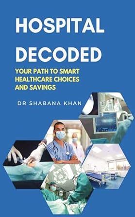 HOSPITAL DECODED: YOUR PATH TO SMART HEALTHCARE CHOICES AND SAVINGS ...