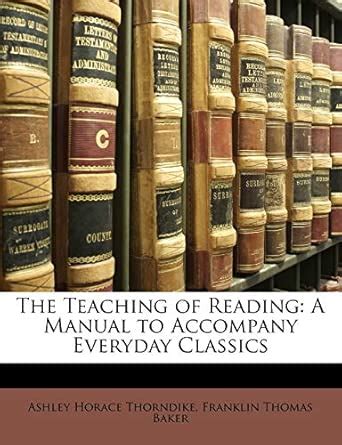 The Teaching of Reading: A Manual to Accompany Everyday Classics ...
