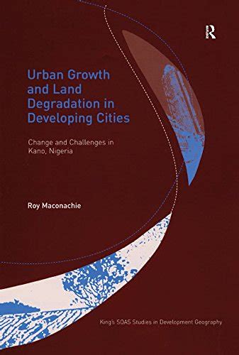 Urban Growth and Land Degradation in Developing Cities: Change and ...
