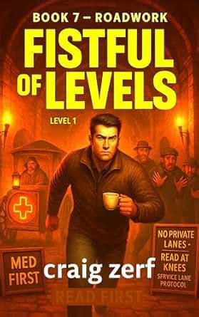 Fistful of Levels — Book 7: Roadwork: A Humorous LitRPG Adventure ...