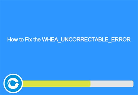 Image result for How to Fix Whea Uncorrectable Error