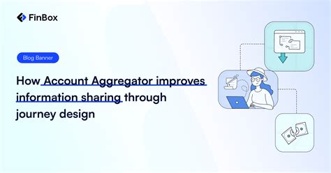 How Account Aggregator improves information sharing through journey design